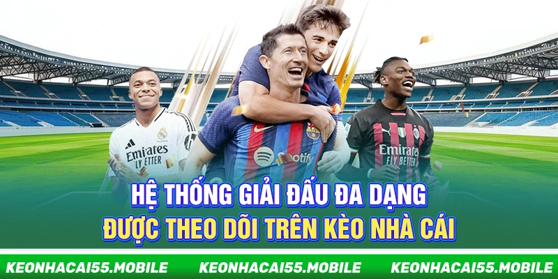 Kèo Nhà Cái Mobile ⭐️ Soi Tỷ Lệ Kèo, Keonhacai Trực Tiếp Tối Nay 25 Hệ thống giải đấu đa dạng được theo dõi trên Kèo Nhà Cái